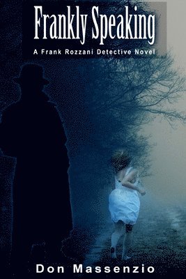 bokomslag Frankly Speaking: A Frank Rozzani Detective Novel