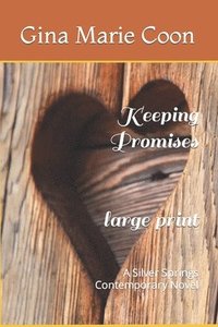 bokomslag Keeping Promises - LARGE PRINT: A Silver Springs Contemporary Novel