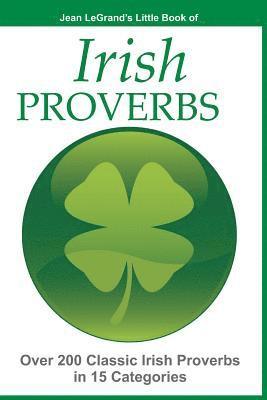 IRISH PROVERBS - Over 200 Insightful Irish Proverbs in 15 Categories 1