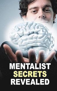 bokomslag Mentalist Secrets Revealed: The Book Mentalists Don't Want You To See!