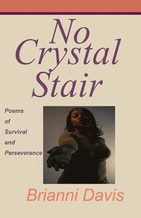 bokomslag No Crystal Stair: : Poems of Survival and Perseverance