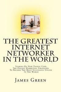 James Green - The Greatest Internet Networker In The World, Häftad