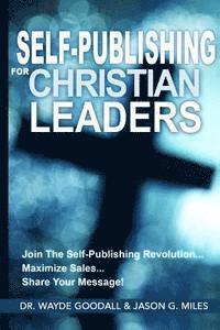 bokomslag Self Publishing For Christian Leaders: Join The Self-Publishing Revolution, Maximize Sales, Share Your Message