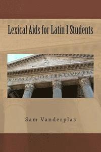 Lexical Aids for Latin I Students 1