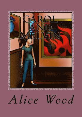 Alice Wood - Carol and Melvin: Choose our friends carefully, Häftad