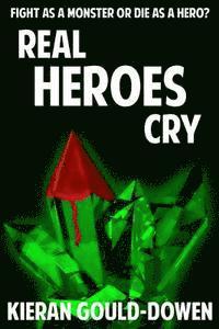 bokomslag Real Heroes Cry
