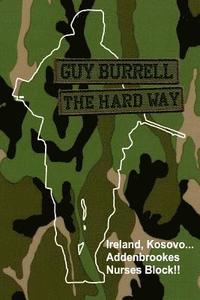 bokomslag The Hard Way: The story of the enlistment & service of Guy Burrell RAOC