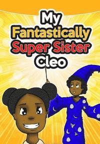 bokomslag My Fantastically Super Sister Cleo