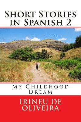 bokomslag Short Stories in Spanish 2: My Childhood Dream