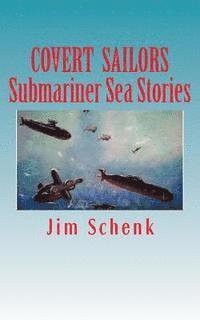 bokomslag "COVERT SAILORS - Submariner Sea Stories": By the men who served their country under the seas.
