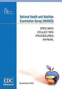 bokomslag National Health and Nutrition Examination Survey (NHANES): Specimen Collection Procedures Manual