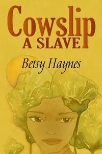 bokomslag Cowslip A Slave