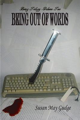 Susan May Gudge - Being Out Of Words, Häftad