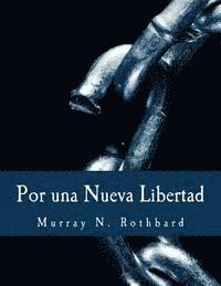 bokomslag Por una Nueva Libertad (Edición en Letras Grandes): El Manifiesto Libertario