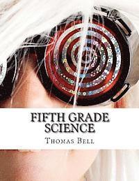 Thomas Bell - Fifth Grade Science: (For Home School or Extra Practice), Häftad