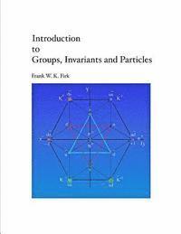bokomslag Introduction to Groups, Invariants and Particles