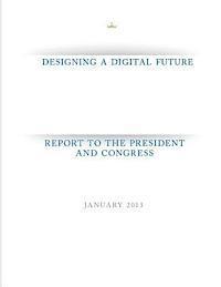 bokomslag Designing a Digital Future: Report to the President and Congress