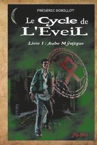 bokomslag Le Cycle de l'Eveil, Livre 1: Aube M&#255;stique.
