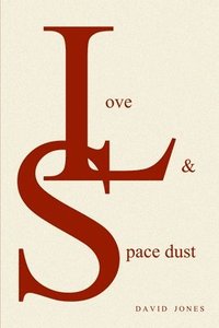 bokomslag Love And Space Dust