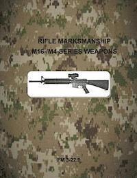 bokomslag Rifle Marksmanship M16-/M4-Series Weapons: FM 3-22.9