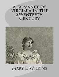 bokomslag A Romance of Virginia in the Seventeeth Century