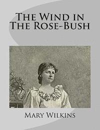 bokomslag The Wind in The Rose-Bush