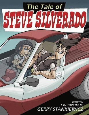 Jr. Stankiewicz, Gerry - The Tale of Steve Silverado, Häftad