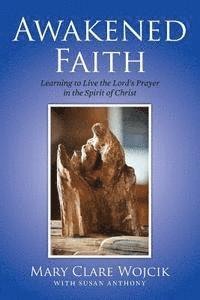 bokomslag Awakened Faith: Learning to Live the Lord's Prayer