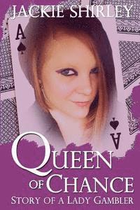 bokomslag The Queen of Chance: Story of a Lady Gambler