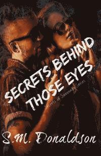 S. M. Donaldson - Secrets Behind Those Eyes: Secrets of Savannah Book 1, Häftad