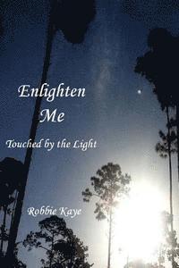 bokomslag Enlighten Me: Touched by the Light