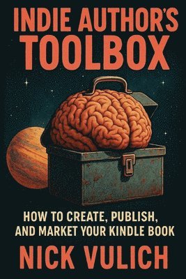 Nick Vulich - Indie Author's Toolbox, Häftad