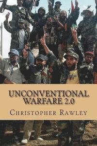 bokomslag Unconventional Warfare 2.0: A Better Path to Regime Change in the Twenty First Century