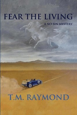 T. M. Raymond - Fear The Living: A No Sin Mystery, Häftad