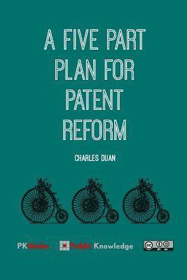 bokomslag A Five Part Plan for Patent Reform