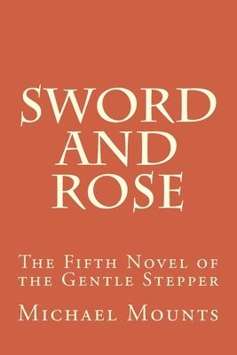 Michael Mounts - Sword and Rose, Häftad