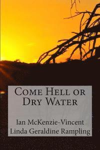 Come Hell or Dry Water 1
