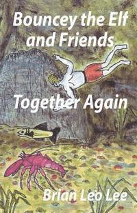 Bouncey the Elf and Friends Together Again