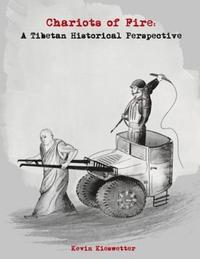 bokomslag Chariots of Fire: A Tibetan Historical Perspective