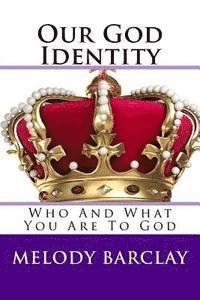 bokomslag Our God-Identity: 'Who And What You Are To God'