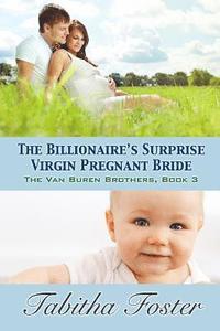 bokomslag The Billionaire's Surprise Pregnant Virgin Bride: The Van Bruen Brothers, Book Three
