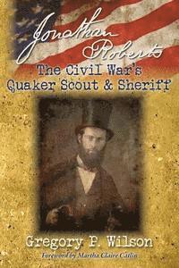 bokomslag Jonathan Roberts: The Civil War's Quaker Scout and Sheriff