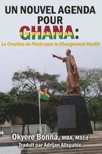 bokomslag Un Nouvel Agenda Pour Ghana: La Creation de Ponts pour le Changement Positif