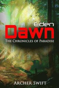 bokomslag Eden, Dawn: The Chronicles of Paradise