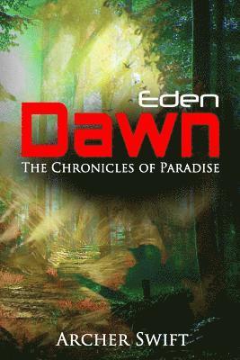 bokomslag Eden, Dawn: The Chronicles of Paradise