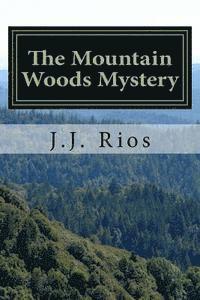 bokomslag The Mountain Woods Mystery: Our Strange World: The Internet Chronicles: The Mountain Woods Mystery