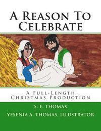 A Reason To Celebrate: A Full-Length Christmas Production