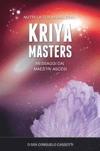 bokomslag Kriya Masters: Messaggi dai Maestri Ascesi