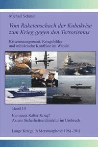 bokomslag Ein neuer Kalter Krieg? Asiens Sicherheitsarchitektur im Umbruch; Lange Kriege in Metamorphose, 1961-2011