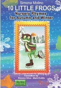 bokomslag Nursery Rhymes for Autumn and Winter: 10 little frogs